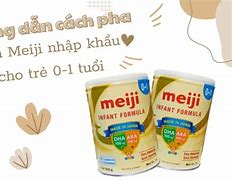 Cách Pha Sữa Meiji Nhập Khẩu 0-1