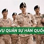 Nghĩa Vụ Quân Sự Hàn Quốc Mấy Năm