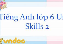 Tiếng Anh Lớp 6 Bài 8 Skills 2