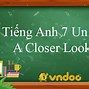 Từ Vựng Tiếng Anh Lớp 7 Unit 1 A Closer Look 1